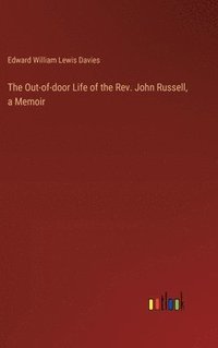 bokomslag The Out-of-door Life of the Rev. John Russell, a Memoir