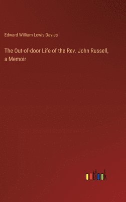 bokomslag The Out-of-door Life of the Rev. John Russell, a Memoir