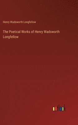 The Poetical Works of Henry Wadsworth Longfellow 1