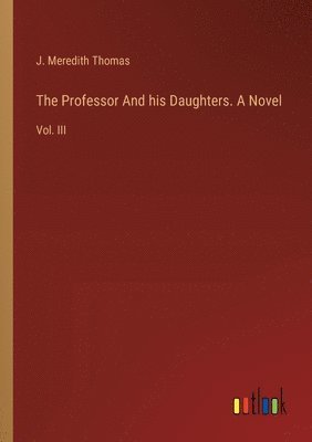 bokomslag Professor And his Daughters. A Novel