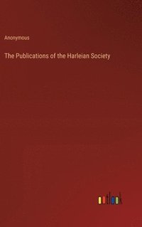 bokomslag The Publications of the Harleian Society