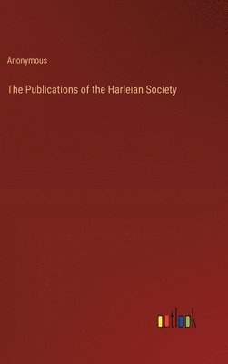 The Publications of the Harleian Society 1