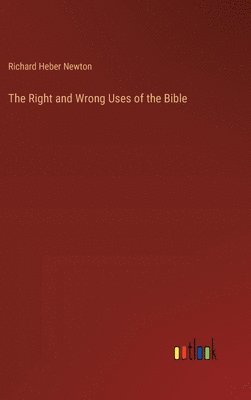 Right and Wrong Uses of the Bible