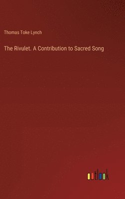 The Rivulet. A Contribution to Sacred Song 1