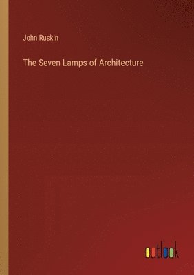 Seven Lamps of Architecture