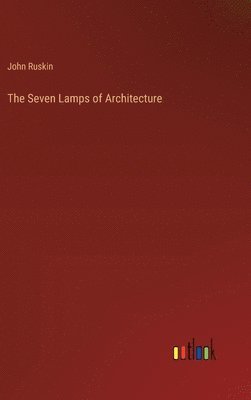 bokomslag The Seven Lamps of Architecture