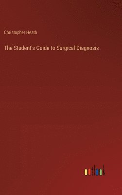 bokomslag The Student's Guide to Surgical Diagnosis