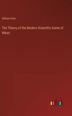 Theory of the Modern Scientific Game of Whist