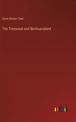 bokomslag The Transvaal and Bechuanaland