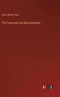 The Transvaal and Bechuanaland 1