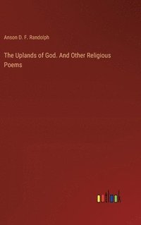 bokomslag The Uplands of God. And Other Religious Poems