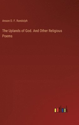 bokomslag The Uplands of God. And Other Religious Poems