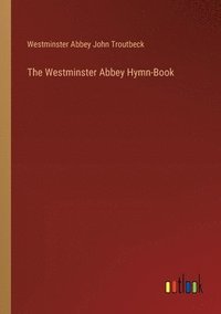 bokomslag The Westminster Abbey Hymn-Book