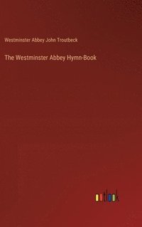 bokomslag The Westminster Abbey Hymn-Book