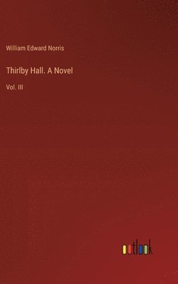 bokomslag Thirlby Hall. A Novel