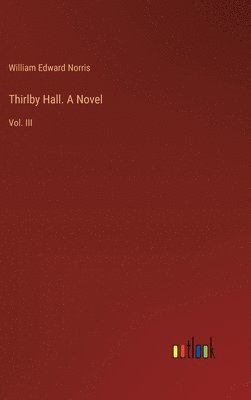 bokomslag Thirlby Hall. A Novel