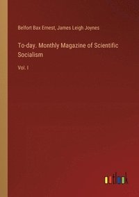 bokomslag To-day. Monthly Magazine of Scientific Socialism