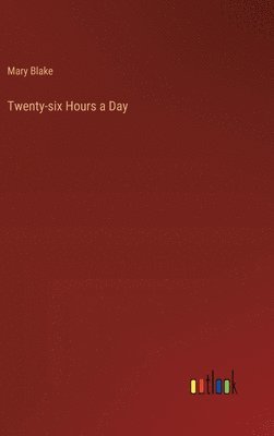 bokomslag Twenty-six Hours a Day