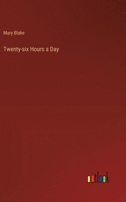 Twenty-six Hours a Day 1