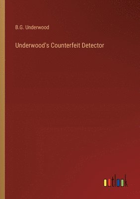 Underwood's Counterfeit Detector 1