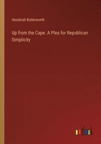bokomslag Up from the Cape. A Plea for Republican Simplicity