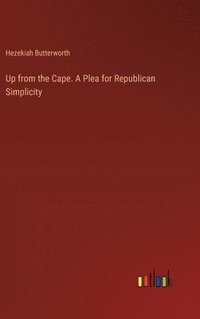 bokomslag Up from the Cape. A Plea for Republican Simplicity