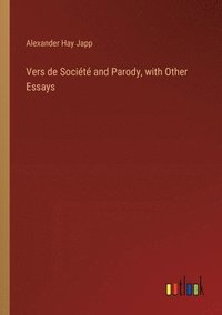 bokomslag Vers de Socit and Parody, with Other Essays