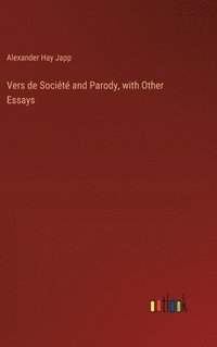 bokomslag Vers de Socit and Parody, with Other Essays