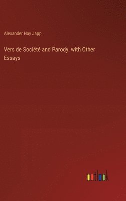 bokomslag Vers de Société and Parody, with Other Essays