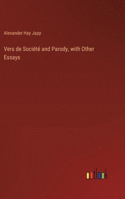 bokomslag Vers de Socit and Parody, with Other Essays