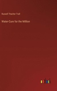 bokomslag Water-Cure for the Million