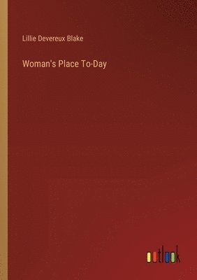 Woman's Place To-Day 1