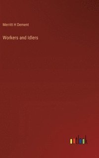 bokomslag Workers and Idlers