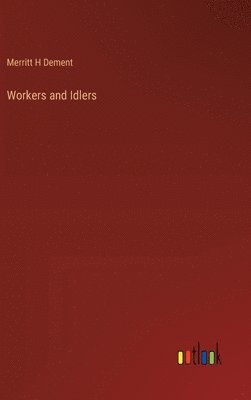 bokomslag Workers and Idlers