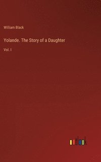 bokomslag Yolande. The Story of a Daughter