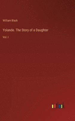 bokomslag Yolande. The Story of a Daughter