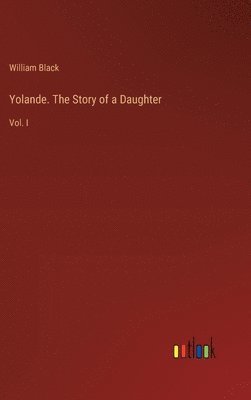 Yolande. The Story of a Daughter 1