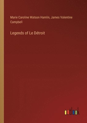 Legends of Le Dtroit 1