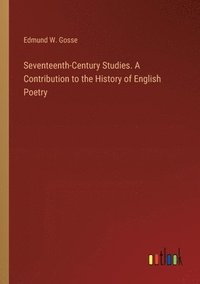 bokomslag Seventeenth-Century Studies. A Contribution to the History of English Poetry