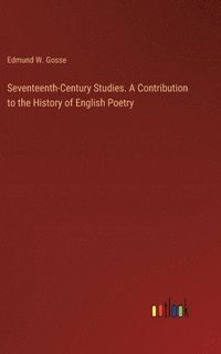 bokomslag Seventeenth-Century Studies. A Contribution to the History of English Poetry