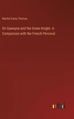 bokomslag Sir Gawayne and the Green Knight. A Comparison with the French Perceval