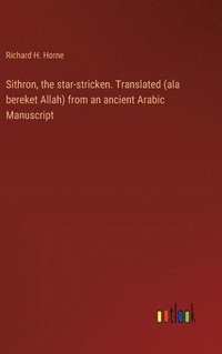 bokomslag Sithron, the star-stricken. Translated (ala bereket Allah) from an ancient Arabic Manuscript