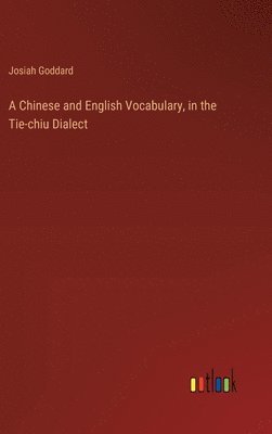 bokomslag Chinese and English Vocabulary, in the Tie-chiu Dialect