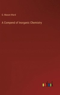 bokomslag A Compend of Inorganic Chemistry