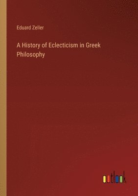 History of Eclecticism in Greek Philosophy