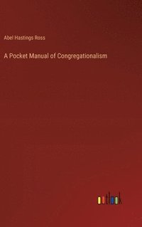 bokomslag A Pocket Manual of Congregationalism