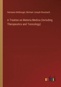 bokomslag A Treatise on Materia Medica (Including Therapeutics and Toxicology)