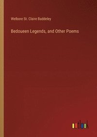 bokomslag Bedoueen Legends, and Other Poems