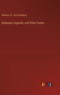 bokomslag Bedoueen Legends, and Other Poems