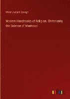 bokomslag Modern Handbooks of Religion. Christianity the Science of Manhood